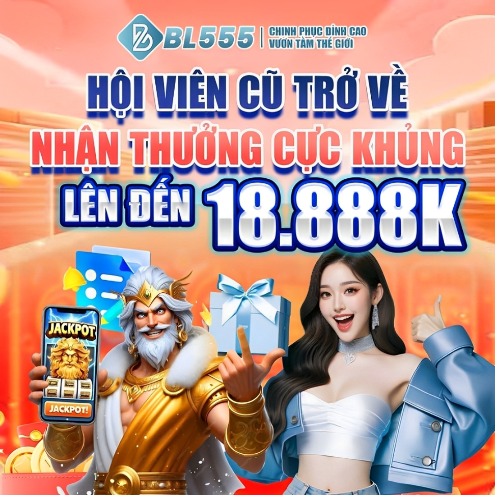 BL555 – Hấp Dẫn & Tuyệt Đỉnh Đua Top Thưởng Lớn